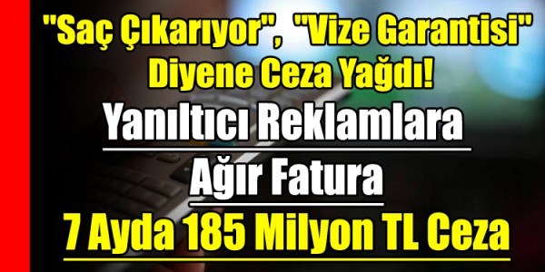 Reklam Kurulu'ndan Yanıltıcı Reklamlara Ağır Fatura: 7 Ayda 185 Milyon TL Ceza